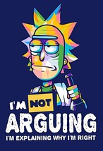 Rick &amp; Morty Poster Wall Art | Not Arguing | I&#39;m Explaining Why I&#39;m Right | NEW - £15.65 GBP