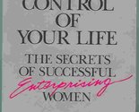 Taking Control of Your Life: The Secrets of Successful Enterprising Wome... - £2.34 GBP