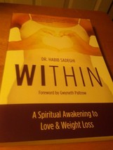 Within : A Spiritual Awakening to Love and Weight Loss by Habib Sadeghi ... - $12.34