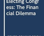 Electing Congress: The Financial Dilemma - £7.84 GBP