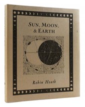 Robin Heath Sun, Moon And Earth 1st U.S. Edition 1st Printing - £40.77 GBP