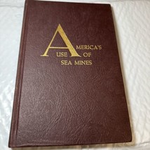 Robert C DUNCAN / America&#39;s Use of Sea Mines 1st Edition 1962 - €15,67 EUR
