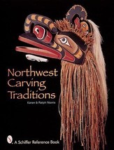 Northwest Carving Traditions (Schiffer Reference Book) - £14.84 GBP