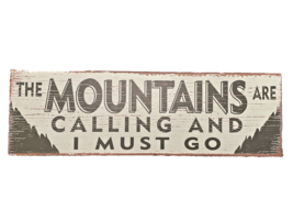 Wall Decor The Mountains Are Calling and I Must Go Rustic 5&quot; x 16&quot; Sign 2009 - £13.94 GBP