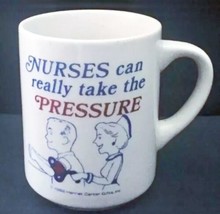 Vintage Nurse Coffee Mug Cup Nurses Can Really Take The Pressure Punny Humor - £3.16 GBP