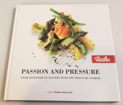 Fissler PASSION and PRESSURE Appetizer to Dessert w/The Pressure Cooker ... - £13.42 GBP