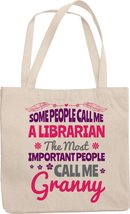 Some People Call Me A Librarian. The Most Important People Call Me Granny Novelt - £17.08 GBP
