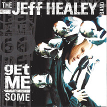 The Jeff Healey Band – Get Me Some CD - £7.86 GBP