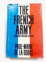 (1st Printing) The French Army by Paul-Marie de la Gorce, HC 1963 - £32.76 GBP