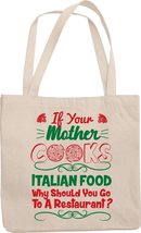 If Your Mother Cooks Italian Food. Funny and Sarcastic Reusable Tote Bags, Cute  - £17.37 GBP
