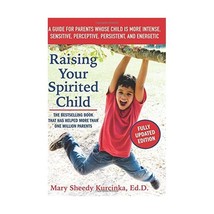 Raising Your Spirited Child: A Guide for Parents Whose Child Is More Intense, Se - £12.71 GBP