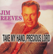 Jim Reeves Take My Hand Precious Lord CD Christian Religious Music - £7.13 GBP