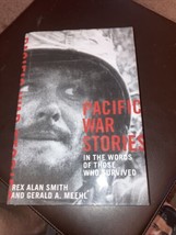 Pacific War Stories In the Words of Those Who Survived Rex Smith Gerald Meehl - £6.75 GBP