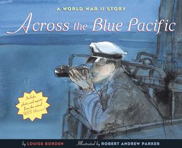 Across the Blue Pacific: A World War II Story Borden, Louise and Parker, Robert  - £7.85 GBP
