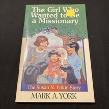 Girl Who Wanted to Be a Missionary, the (Susan N. Fitkin Story) by York, Mark - £7.79 GBP