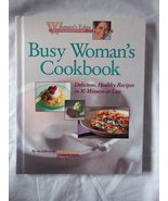 Busy Woman&#39;s Cookbook: Delicious, Healthy Recipes in 30 Minutes or Less ... - $2.93