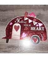 &quot;Follow Your Heart&quot; Valentines Camper Hanging Sign Hearts Love. New - £12.68 GBP