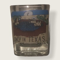 “Only In Texas” Vintage State Of Texas Souvenir Shot Glass Hot Tub In The Desert - £6.49 GBP