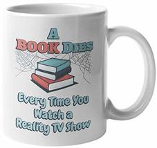 A Book Dies Every Time You Watch A Reality TV Show Inspirational Reading Quotes  - £15.90 GBP+