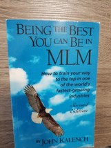 Being The Best You Can Be In MLM: How to Train Your.... By John Kalench - £3.75 GBP