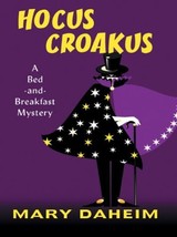 Hocus Croakus: A Bed-And-Breakfast Mystery [Hardcover] Mary Daheim - £15.31 GBP