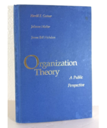 ORGANIZATION THEORY: A PUBLIC PERSPECTIVE By Harold F. Gortner - Hardcover - $18.80