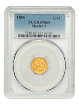 1856 G$1 PCGS MS65 (Slanted 5) - $2,037.00