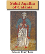 Saint Agatha of Catania Pamphlet/Minibook, by Bob and Penny Lord - £4.70 GBP