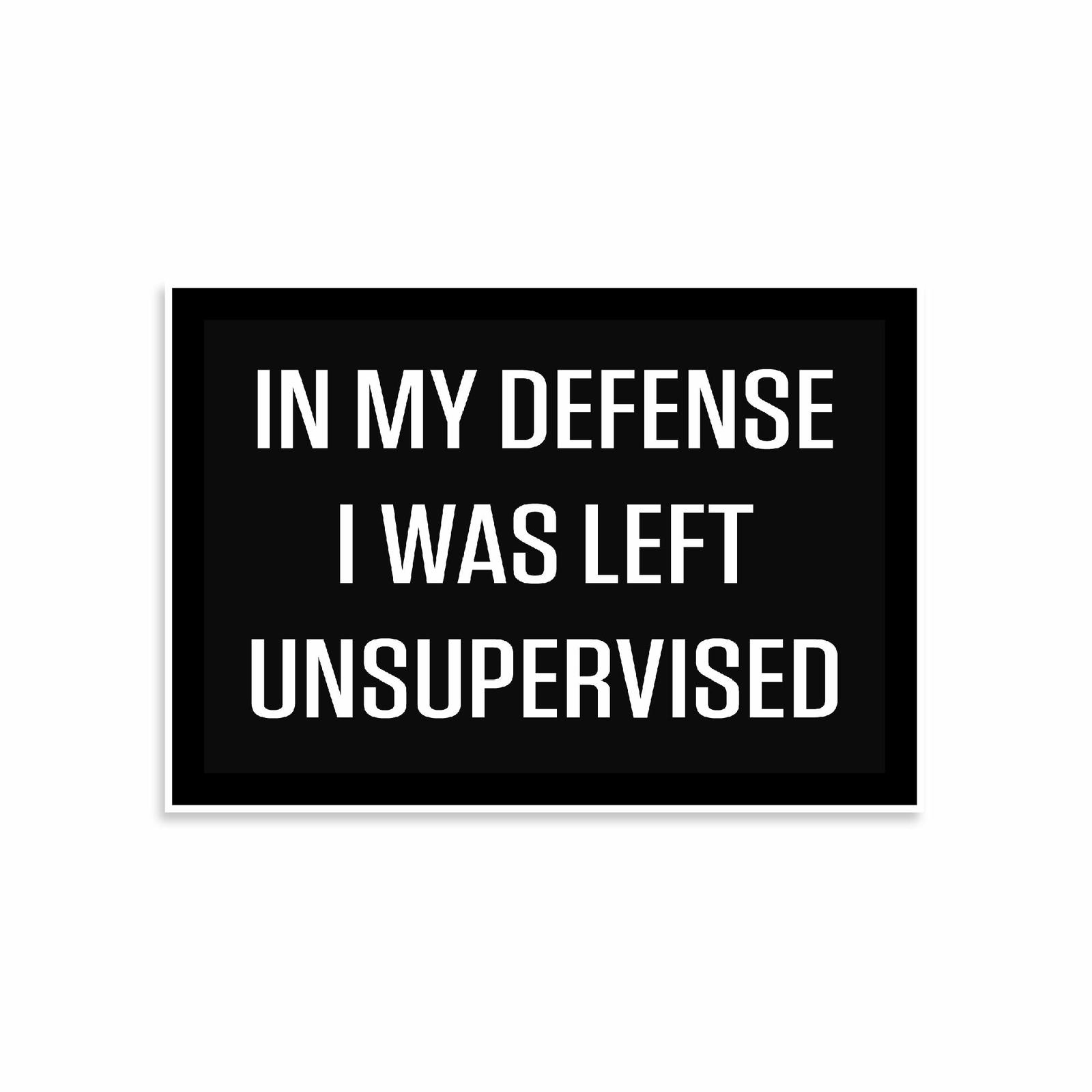 Primary image for NEO Tactical Gear in My Defense I was Left Unsupervised Vinyl Decal Made in The 
