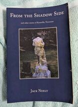From the Shadow Side &amp; Other Stories of Knoxville, TN (2003) Jack Neely - $10.00