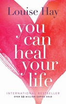 You Can Heal Your Life By Louise L. Hay   ISBN - ‎ 978-8190565585 - $16.35