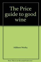 The Price Guide to Good Wine Dunt, William - $6.26