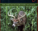 The Ultimate Guide to Deer Hunting: Tips &amp; Tactics for Every Situation /... - $9.11