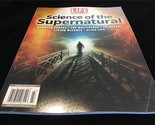 Life Magazine Explores Science of the Supernatual: Haunted Spaces, Telep... - $12.00