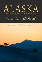 Alaska Reader: Voices from the North by Carolyn Kremers and Anne Hanley, 2005 PB - £12.74 GBP