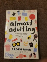 Almost Adulting : All You Need to Know to Get It Together (Sort Of) by Arden Ro… - £15.62 GBP