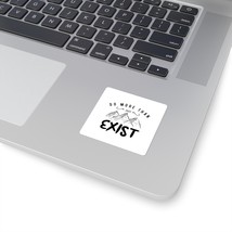 Square Vinyl Stickers for Indoor Use | Motivational &quot;Do More Than Exist&quot;... - $8.24+
