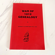 War of 1812 Genealogy Book Booklet Softcover by George Schweitzer 1983 BxOO - $19.65
