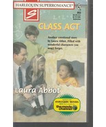 Abbot, Laura - Class Act - Harlequin Super Romance - # 803 - $1.99