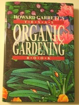 Howard Garrett&#39;s Texas Organic Gardening Book Garrett, J. Howard - £23.25 GBP