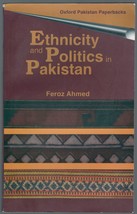 Ethnicity and Politics in Pakistan by  Feroz Ahmed - £8.57 GBP