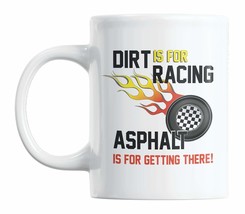 Make Your Mark Design Dirt Is for Racing Asphalt Is for Getting There, Bike or C - £16.06 GBP