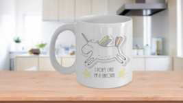 Unicorn Mug - I Don&#39;t Care I&#39;m a Unicorn Cute Coffee Cup Gift Sarcastic Ceramic - £14.90 GBP