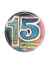 Raise Minimum Wage to $15 #1 Fair Wage Pay Button Pin Political 2.5&quot; - £7.64 GBP