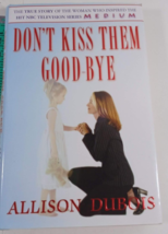 Don&#39;t Kiss Them Good-bye - Hardcover By DuBois, Allison - GOOD - £4.82 GBP