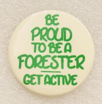 Vintage Pinback Button Be Pround To Be A Forester Get Active Oregon Timb... - $9.89