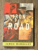 The Iron Road : A Stand for Truth and Democracy in Burma by James Mawdsley... - £2.27 GBP