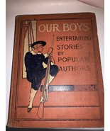 Our Boys Entertaining Stories by Popular Authors 1899 - $373.19 MXN