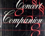 The Concert Companion: Comprehensive Guide to Symphonic Music by Robert ... - £5.37 GBP