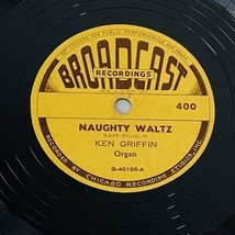 Ken Griffin Cuckoo Waltz Naughty Waltz 78 RPM Broadcast Recordings #400  - £9.84 GBP